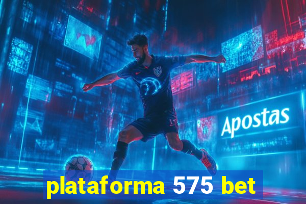 plataforma 575 bet